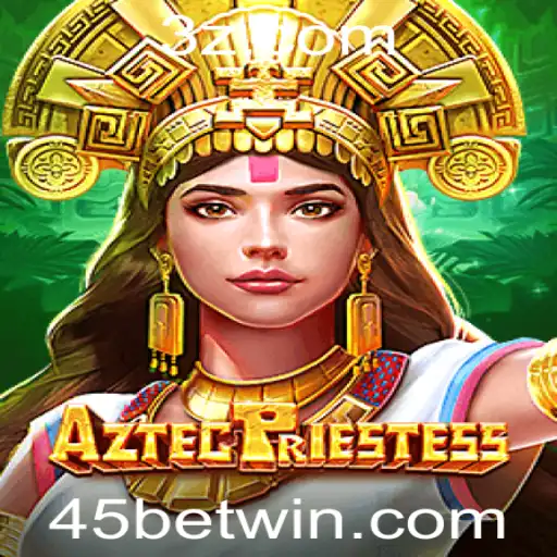 Descubra o Mundo Enigmático de AztecPriestess e a Emoção da 45bet